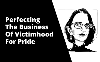 Perfecting The Business Of Victimhood For Pride