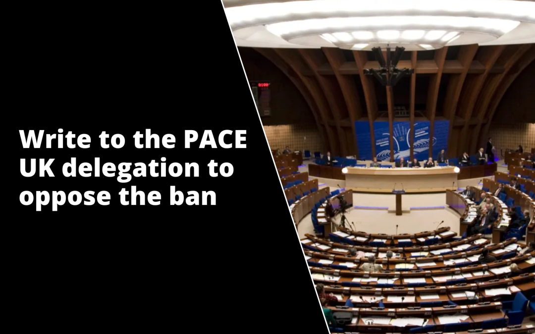 Write to the PACE UK delegation to oppose the ban