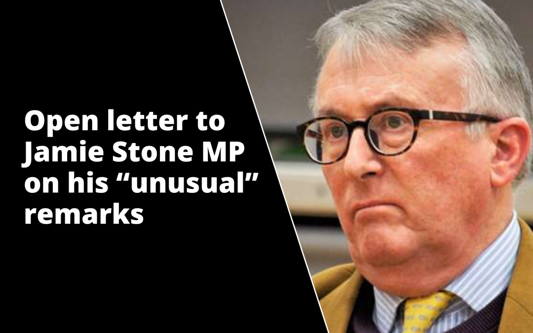 Open letter to Jamie Stone MP on his “unusual’ remarks